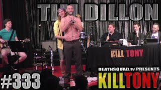 KILL TONY #333- TIM DILLON