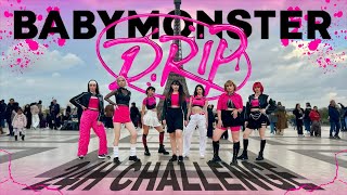 [KPOP IN PUBLIC PARIS | 24H CHALLENGE ONE TAKE] BABYMONSTER (베이비몬스터) - DRIP DANCE COVER [STORMYSHOT]