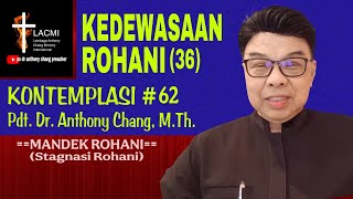 Anthony Chang: MANDEK ROHANI -KEDEWAAN ROHANI (36) #petrafanggidae #ck7 #khotbahpendetachannel #gbi