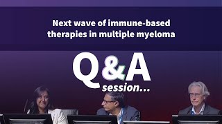 Q\u0026A | Next wave of immune-based therapies in R/R MM