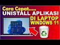 Cara Uninstall Aplikasi Di Laptop/PC Windows 11 | Hapus Program Di Windows 11