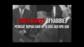 Cerita Sukses BJ Habibie, Perkuat Rupiah dari Rp16.650 Jadi Rp6.500