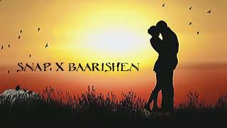 Snap x Baarishen - Mashup (Full Version) || #song#sadsong#madhup#baarishan