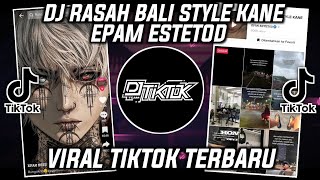 DJ RASAH BALI STYLE KANE EPAM ESTETOD VIRAL TIKTOK 2023 DJ NGAPURANE AKU UWES GAWE LORO