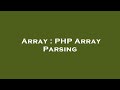 Array : PHP Array Parsing