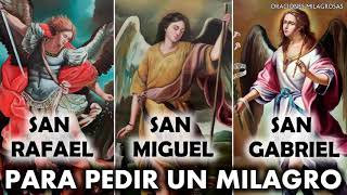 San Miguel, San Gabriel y San Rafael, oración poderosa para medir un milagro