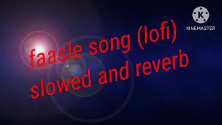 faasle song.  Coke studio Lofi song (Slowed and reverb )