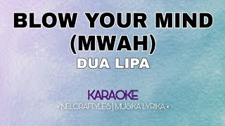 BLOW YOUR MIND (MWAH) Karaoke | DUA LIPA