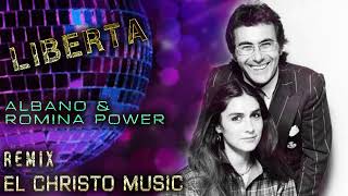 Liberta -  Albano \u0026 Romina Power || REMIX by  EL CHRISTO MUSIC #albanorominapower #remix #dj