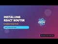 React Router Tutorial: Installation & Setup for Beginners