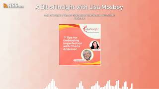 A Bit of Insight: 7 Tips for Embracing Imperfection with Charla Anderson