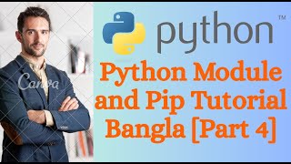 Python Module and Pip Tutorial Bangla [Part 4]