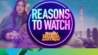 Reasons to Watch - Shubh Mangal Saavdhan | Ayushmann Khurrana & Bhumi Pednekar
