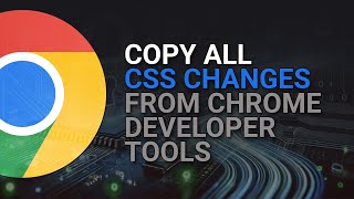 Copy all CSS changes from Chrome Dev Tools