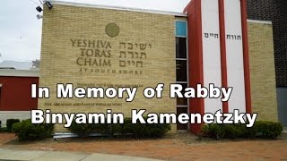 In memory of Rabbi Binyamin Kamenetzky