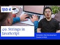 Strings in JavaScript | Web Development Tutorials #49