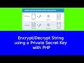 Encrypt/Decrypt String using a Private Secret Key with PHP