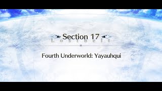 [FGO][NA] Lostbelt 7 Nahui Mictlan - Section 17 - Fourth Underworld: Yayauhqui