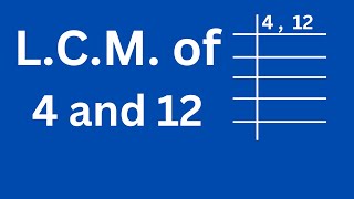 LCM of 4 and 12