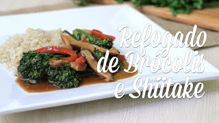 Refogado de Brócolis e Shiitake (Receitas para o Almoço)