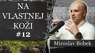 Tam kde spíš, tam nesereš! ...NA VLASTNEJ KOŽI 12.  /Miroslav Bobek/