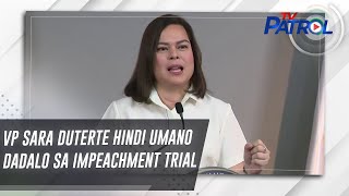 VP Sara Duterte hindi umano dadalo sa impeachment trial | TV Patrol