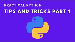 Practical Python: Tips and Tricks (part 1)