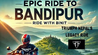 Triumph Nepal's Legacy Ride To Bandipur! Adventure, Culture \u0026 Extreme FUN! Survived Massive Accident