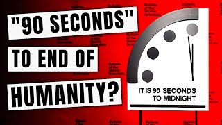 Doomsday Clock Moves Closer to Midnight: What Does it Mean?