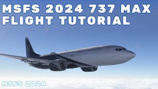 Msfs 2024 Boeing 737 Max 8 Basic Flight Tutorial That Flight Sim