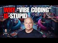 Vibe Coding: The Dumbest Tech Trend of 2025?