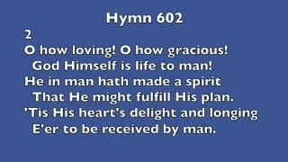 Hymn 602 - O how glorious! O how holy!