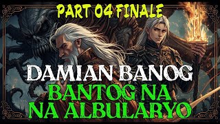 DAMIAN BANOG: BANTOG NA ALBULARYO PART 04 FINALE | Kwentong Aswang | True Story