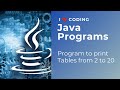 Java Program to print tables from 2 to 20 | I Love coding