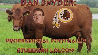 Dan Snyder: Professional Football's Stubborn Lolcow