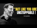 Act As If You Are UNSTOPPABLE - Tony Robbins Motivation