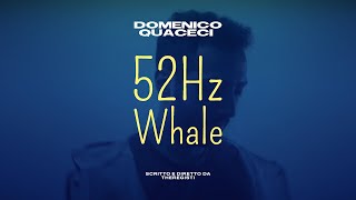 Domenico Quaceci - 52Hz Whale (official video)