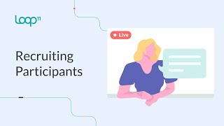 Recruiting Participants | Loop11