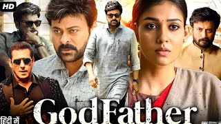 Godfather Full Movie In Hindi Dubbed | Chiranjeevi | Salman Khan | Nayanthara | Satya Dev |