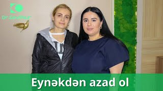 Eynəkdən azad olun