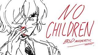 NO CHILDREN | bsd animatic