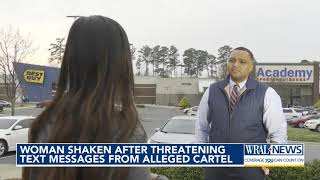Woman shaken after threatening text messages from alleged cartel