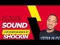 Live Performance By Shockin | C.K.G. Sound