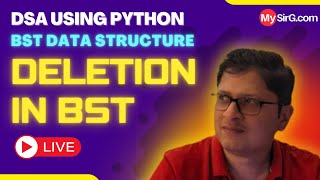Deletion in BST | DSA using Python | हिंदी में | MySirG
