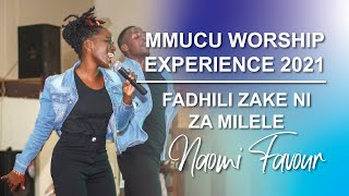 FADHILI ZAKE NI ZA MILELE - NAOMI FAVOUR | MMUCU WORSHIP EXPERIENCE 2021