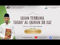 Ujian Tasmi' Al-Quran 30 Juz Bil-Ghaib Sekali Duduk Oleh Ananda Moh. Al Qois Ibrohim