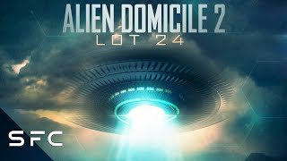 Alien Domicile 2: Lot 24 | Full Movie | Action Sci-Fi