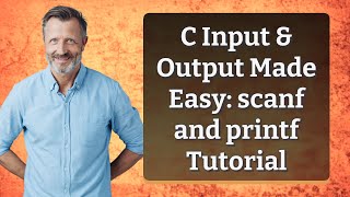 C Input & Output Made Easy: scanf and printf Tutorial