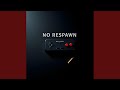 No Respawn