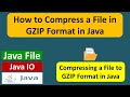 How to Compress a File in GZIP Format in Java? | Java File | Java IO | Java Tutorial